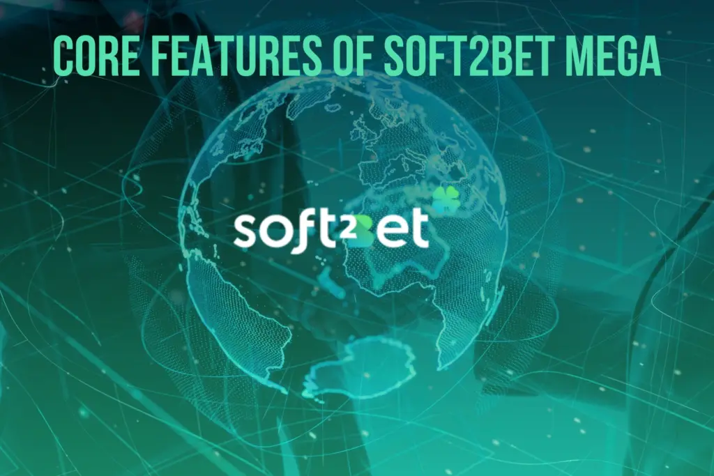 Core Features of Soft2Bet MEGA